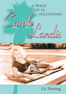 Carole Landis: A Tragic Life in Hollywood