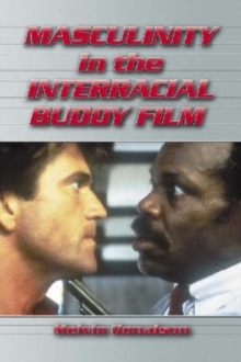 Image for Masculinity in the Interracial Buddy Film