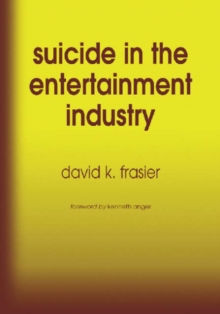 Image for Suicide in the Entertainment Industry : An Encyclopedia of 840 Twentieth Century Cases