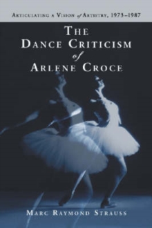 Image for The Dance Criticism of Arlene Croce