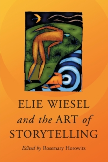 Elie Wiesel and the Art of Storytelling