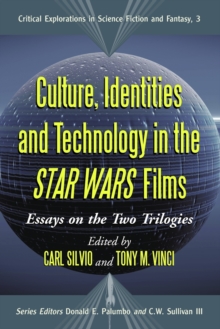Image for Culture, Identities and Technology in the Star Wars Films