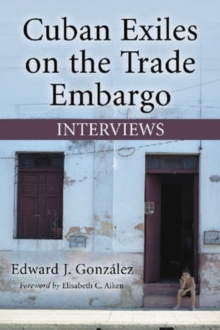 Cuban Exiles on the Trade Embargo