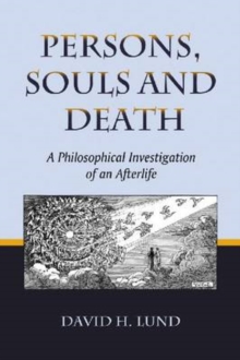 Persons, Souls and Death: A Philosophical Investigation of an Afterlife