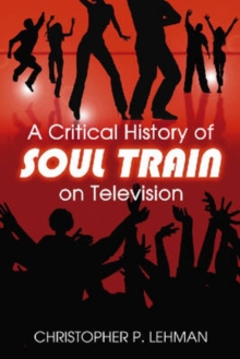 Critical History of ""Soul Train"" on Television