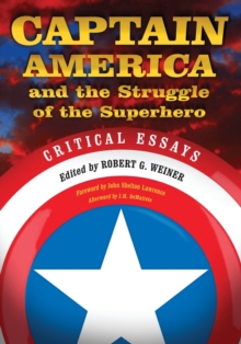 Image for Captain America and the struggle of the superhero  : critical essays