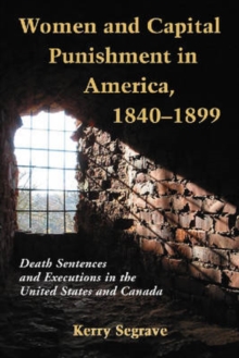 Women and Capital Punishment in America, 1840-1899