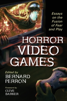 Image for Horror Video Games : Essays on the Fusion of Fear and Play