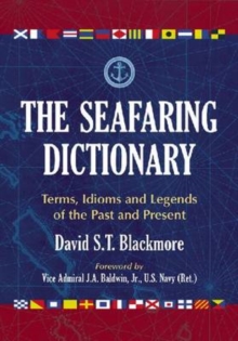 Image for The Seafaring Dictionary : Terms, Idioms and Legends of the Past and Present