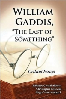 William Gaddis, ""The Last of Something