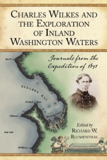 Charles Wilkes and the Exploration of Inland Washington Waters