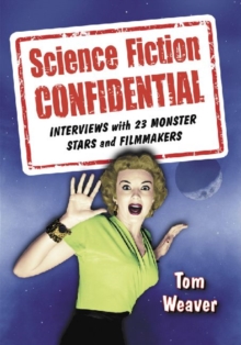 Image for Science fiction confidential  : interviews with monster stars and filmmakers