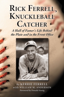 Image for Rick Ferrell, Knuckleball Catcher: A Hall of Famer's Life Behind the Plate and in the Front Office