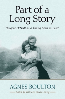 Image for Part of a long story  : "Eugene O'Neill as a young man in love"