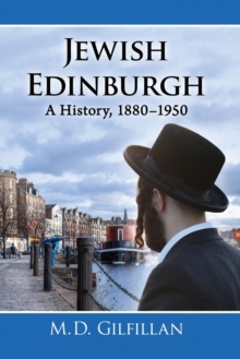 Jewish Edinburgh: A History, 1880–1950