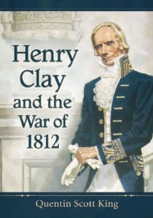 Image for Henry Clay and the War of 1812