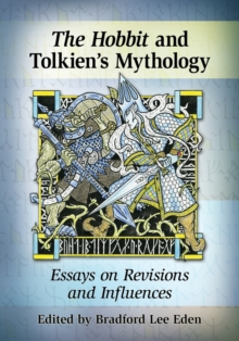 Image for The Hobbit and Tolkien's Mythology : Essays on Revisions and Influences