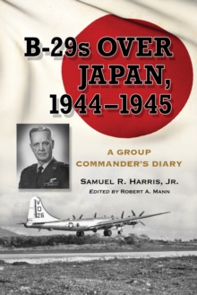Image for B-29s Over Japan, 1944-1945: A Group Commander's Diary