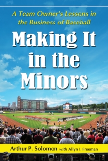 Image for Making it in the minors: a team owner's lessons in the business of baseball