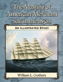 Masting of American Merchant Sail in the 1850s