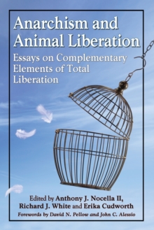 Image for Anarchism and Animal Liberation : Essays on Complementary Elements of Total Liberation