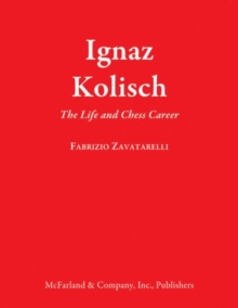 Image for Ignaz Kolisch  : the life and chess career