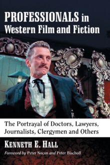Image for Professionals in Western Film and Fiction : The Portrayal of Doctors, Lawyers, Journalists, Clergymen and Others