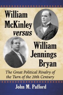 William McKinley versus William Jennings Bryan