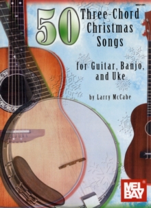 50 Three-Chord Christmas Songs For Guitar by McCabe, Larry ...