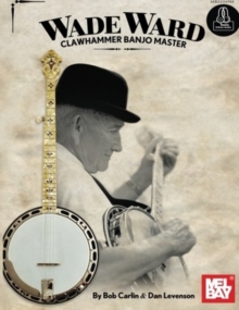 Image for Ward, Wade - Clawhammer Banjo Master Book