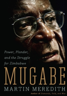 Image for Mugabe: power, plunder and the struggle for Zimbabwe