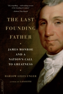 Image for The last founding father: James Monroe and a nation's call to greatness