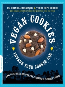 Image for Vegan cookies invade your cookie jar: 100 dairy-free recipes for everyone's favorite treats