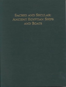 Image for Sacred and Secular : Ancient Egyptian Ships & Boats
