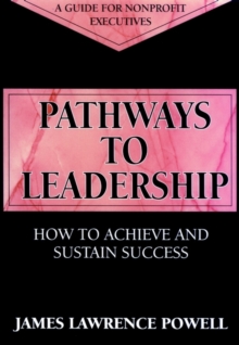 Image for Pathways to Leadership : How to Achieve and Sustain Success