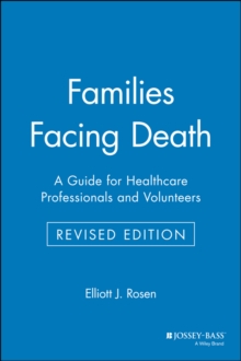 Image for Families Facing Death : A Guide for Healthcare Professionals and Volunteers