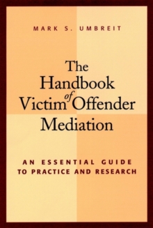 Image for The handbook of victim offender mediation  : Theory and practice