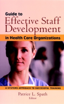 Guide to Effective Staff Development in Health Care Organizations