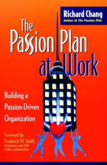 Image for The passion plan at work: the step-by-step guide to building a passion-driven organisation