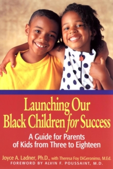 Image for Launching our Black children for success  : a guide for parents of kids from three to eighteen