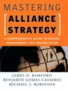 Image for Mastering alliance strategy: a comprehensive guide to design, management, and organization
