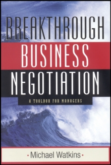 Image for Breakthrough business negotiation: a toolbox for managers
