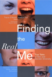 Image for Finding the real me  : true tales of sex and gender diversity