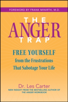 Image for The anger trap  : free yourself from the frustrations that sabotage your life
