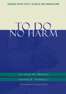 Image for To Do No Harm: Ensuring Patient Safety in Health Care Organizations