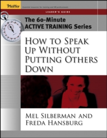 Image for The 60-Minute Active Training Series: How to Speak Up Without Putting Others Down, Leader's Guide