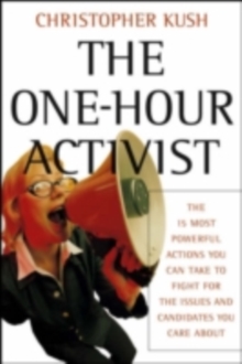 Image for The one-hour activist: the 15 most powerful actions you can take to fight for the issues and candidates you care about