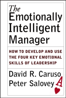 Image for The emotionally intelligent manager: how to develop and use the four key emotional skills of leadership