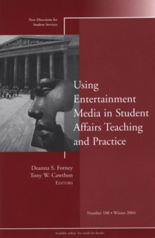 Image for Using the Entertainment Media to Inform Student Affairs Practice : New Directions for Student Services, Number 108