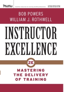 Image for Instructor excellence  : mastering the delivery of training